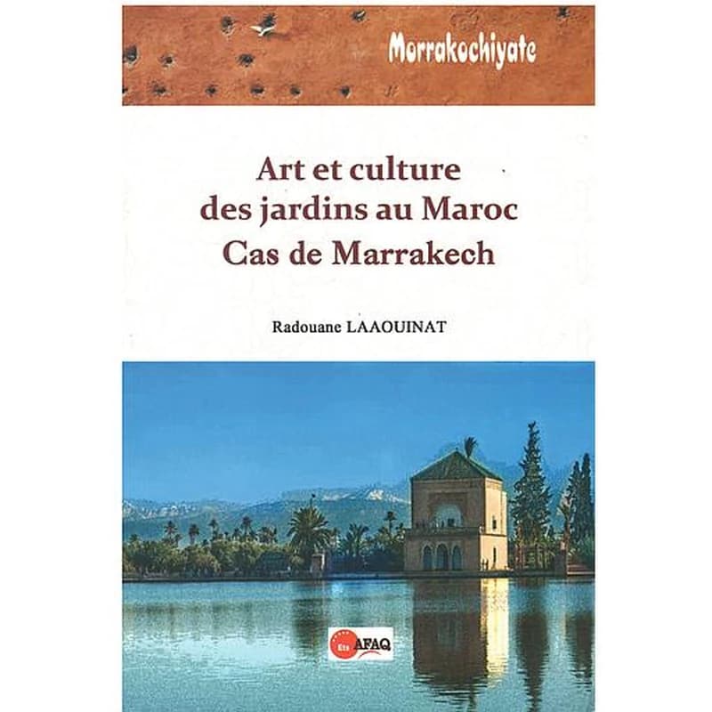 art et culture des jardins au maroc cas de marrakech