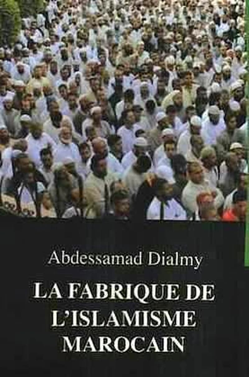 La fabrique de l'islamisme marocain