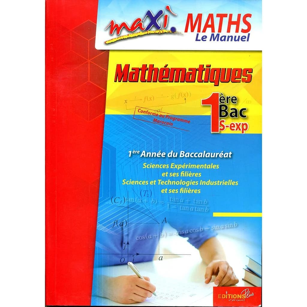 MAXI MATHS 1ERE BAC S-EXP