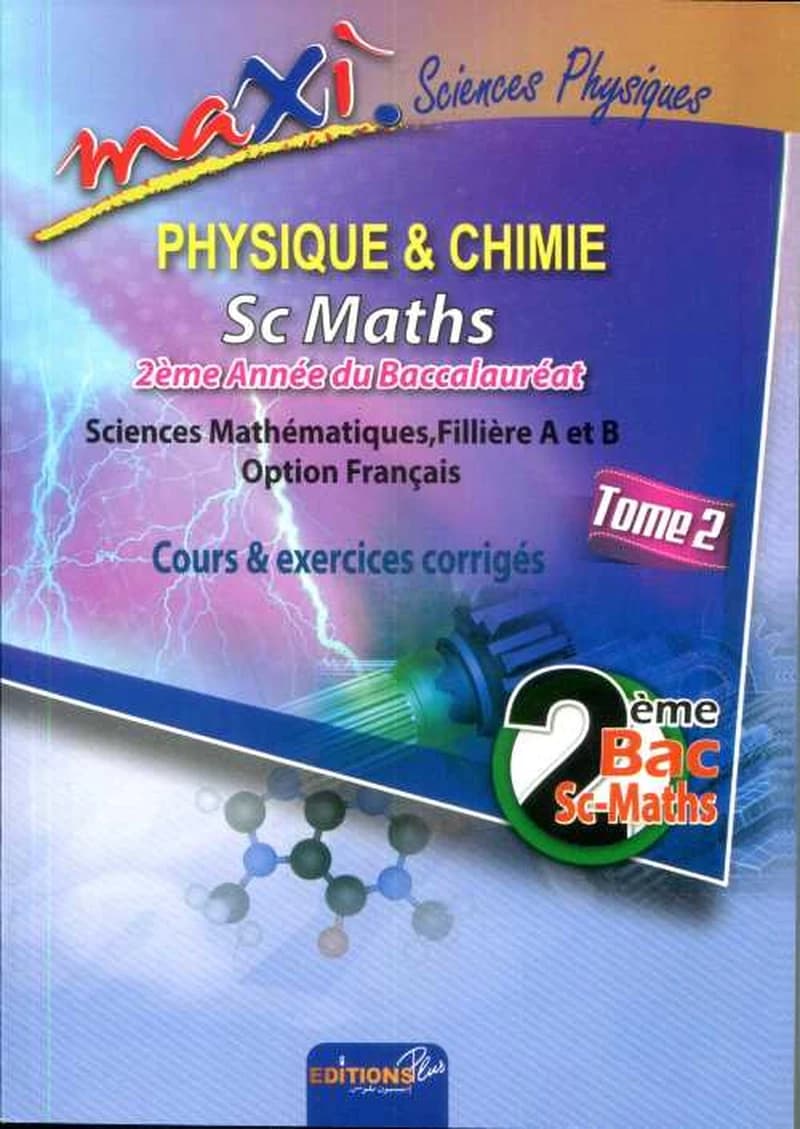 MAXI SCIENCE PHYSIQUE SC MATHS 2 BNAC TOME 2