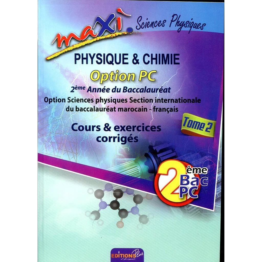 MAXI PHYSIQUE CHIMIE OPTION PC 2BAC PC TOME 2