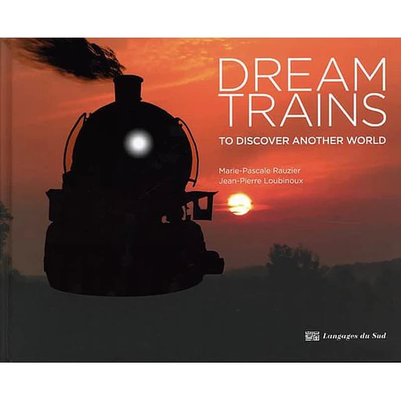 Dream trains : to discover another world