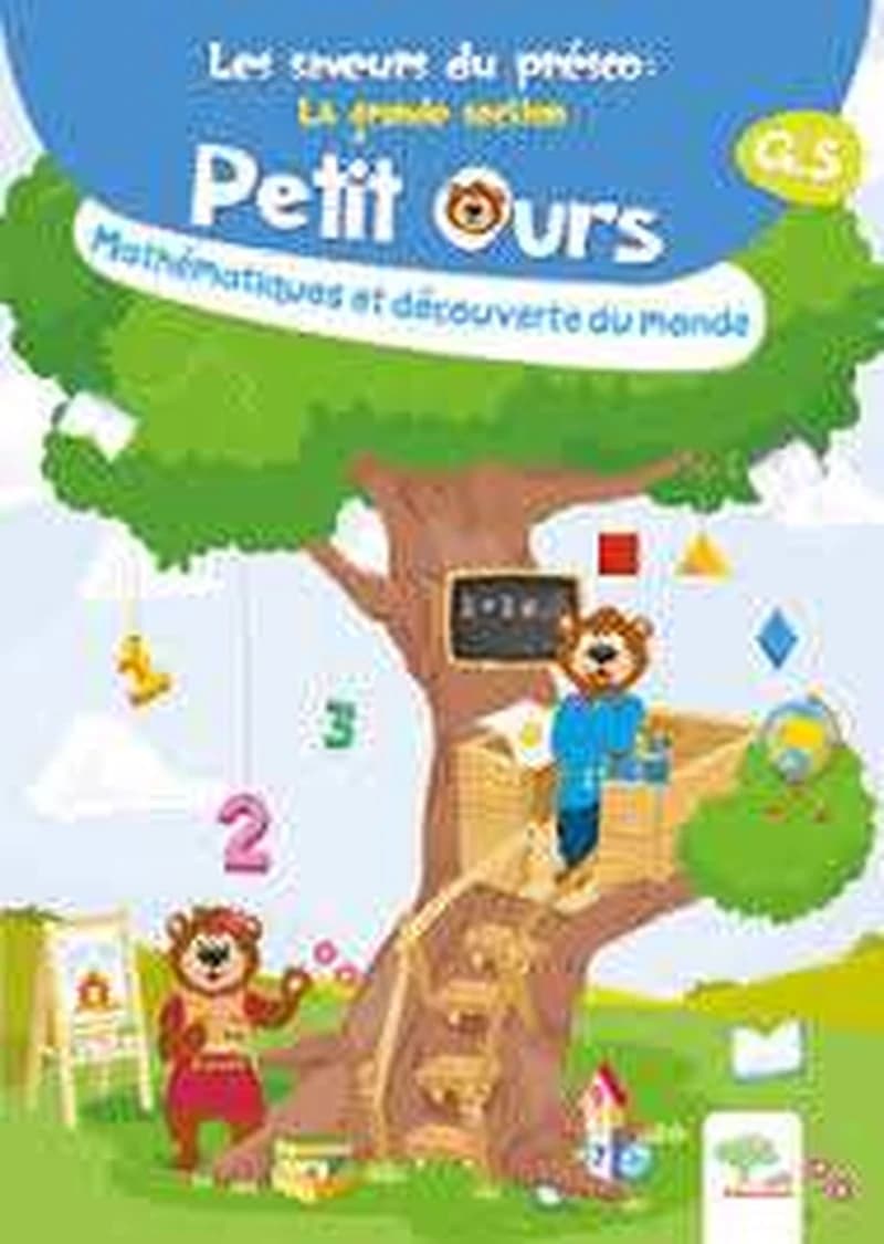 LES SAVEURS DU PRESCO GS PETIT OURS 5-6 ANS MATHEMATIQUES ET DECOUVERTE DU MONDE
