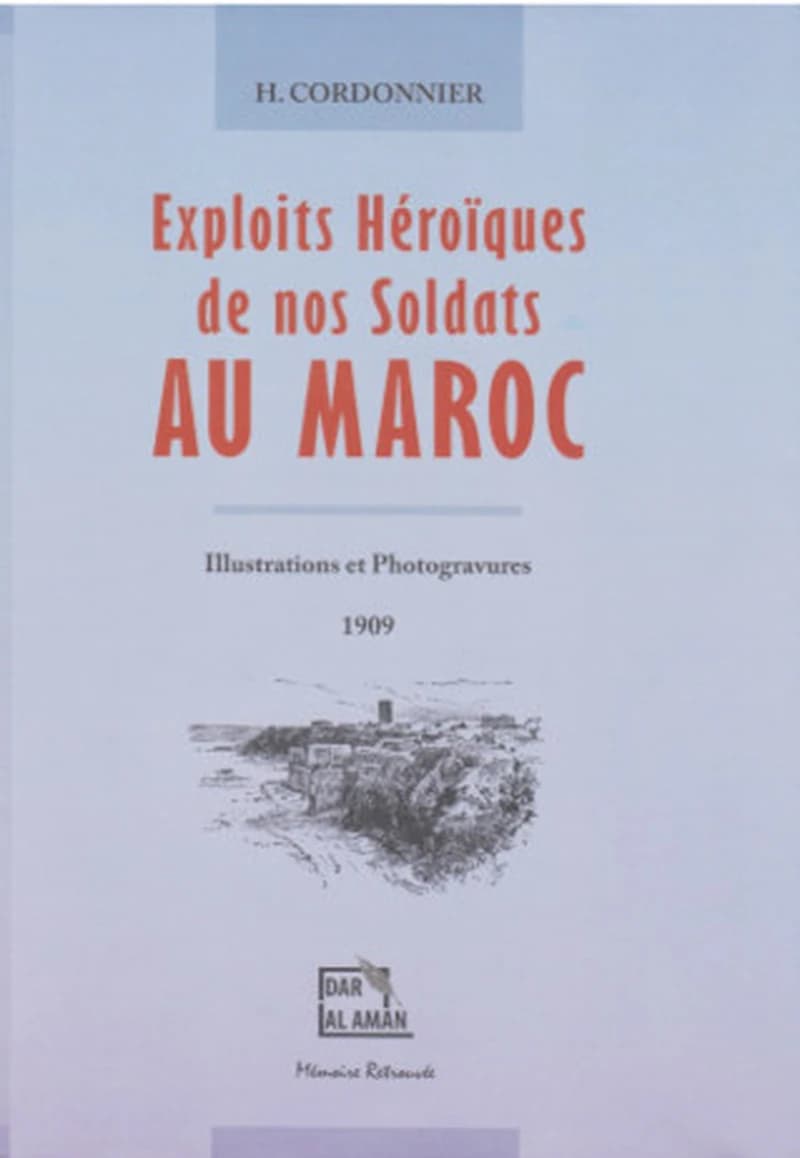 EXPLOITS HEROIQUES DE NOS SOLDATS AU MAROC