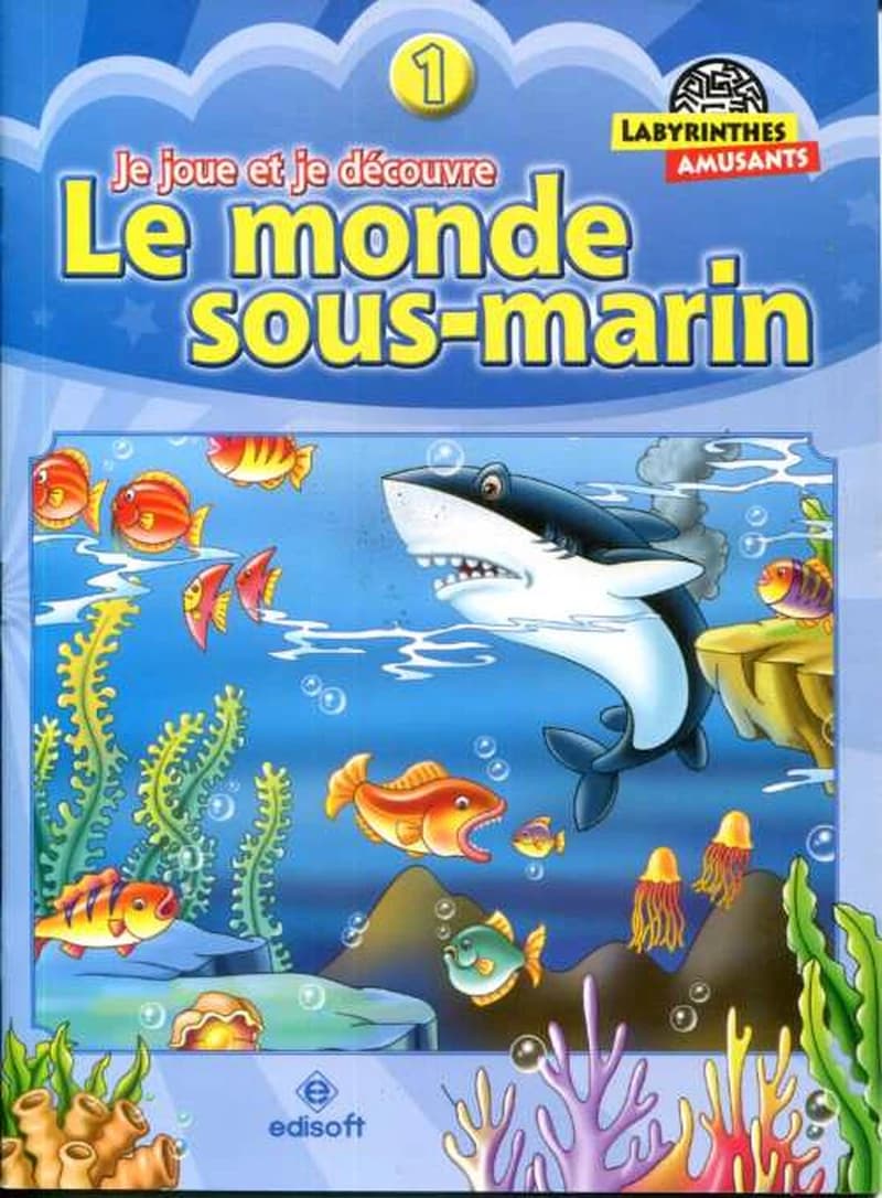 Labyrinthes Amusants je Joue et je Découvre 1 : Le Monde sous-marin