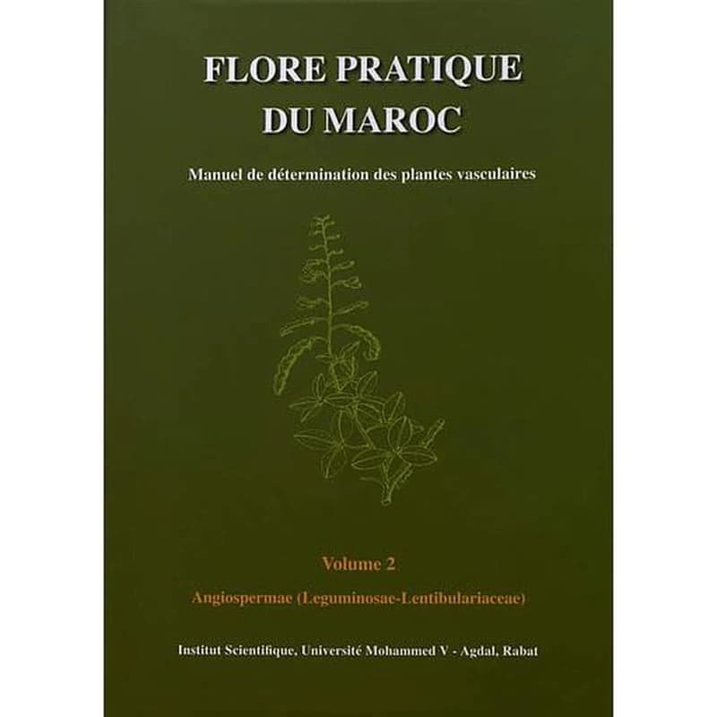 Flore pratique du Maroc  - Manuel de détermination des plantes vasculaires Volume 2, Angiospermae (leguminosae - lentibulariaceae)