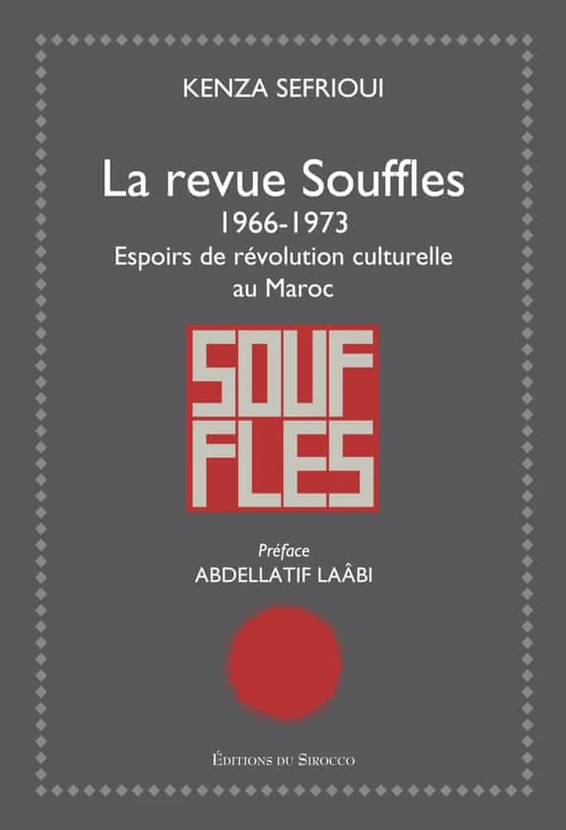 La revue Souffles : 1966-1973 : espoirs de révolution culturelle au Maroc