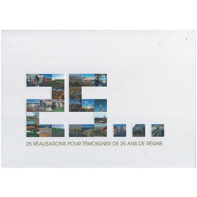 25 Réalisations pour témoigner de 25 ans de règne