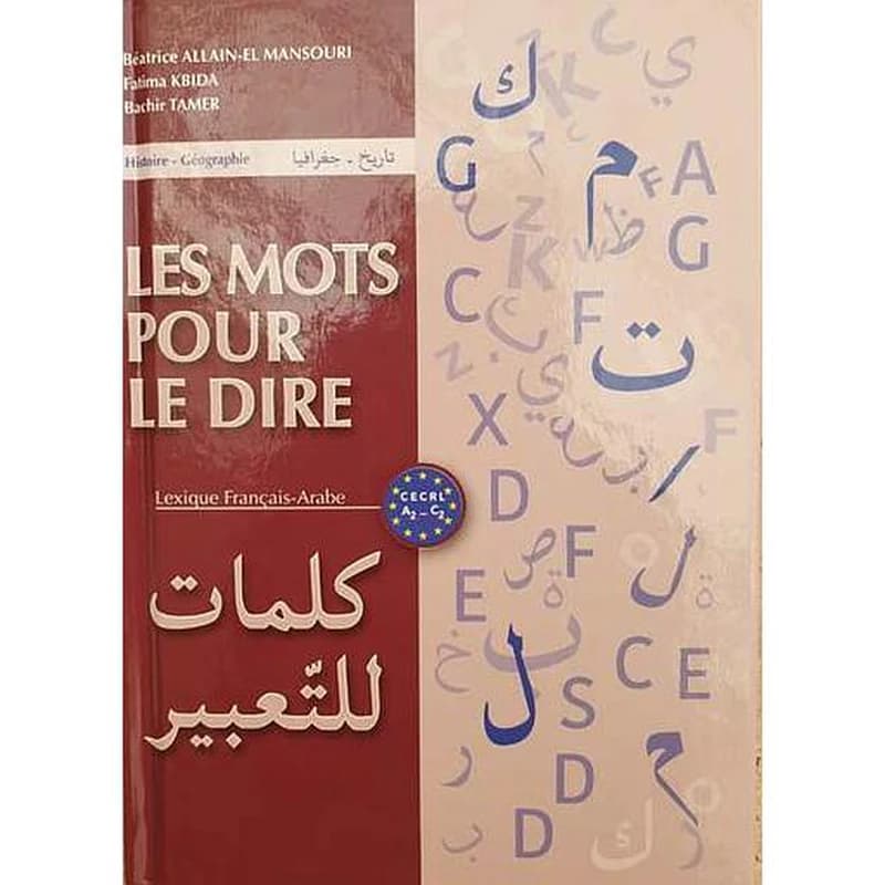 LEXIQUE FRANCAIS - ARABE - les mots pour le dire