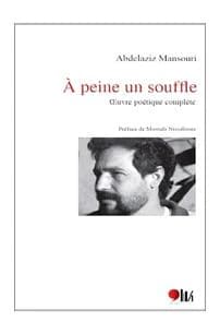 A peine un souffle : oeuvre poétique complète