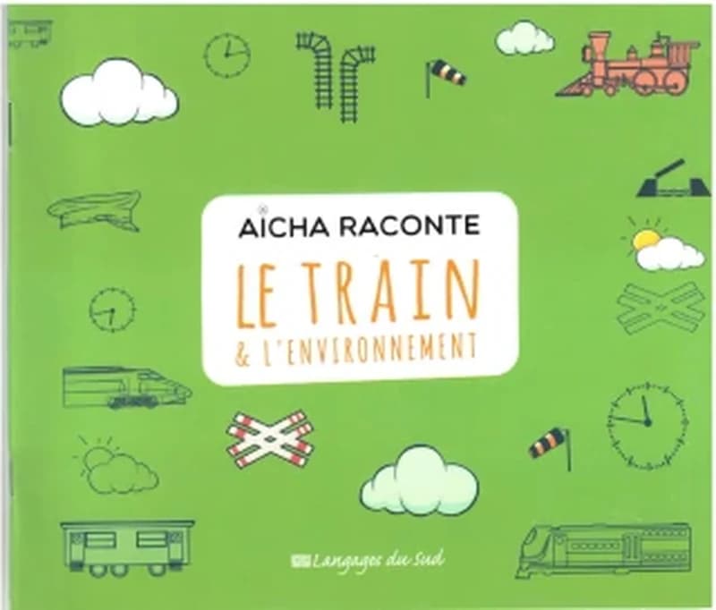 AICHA RACONTE LE TRAIN ET L'ENVIRONNEMENT