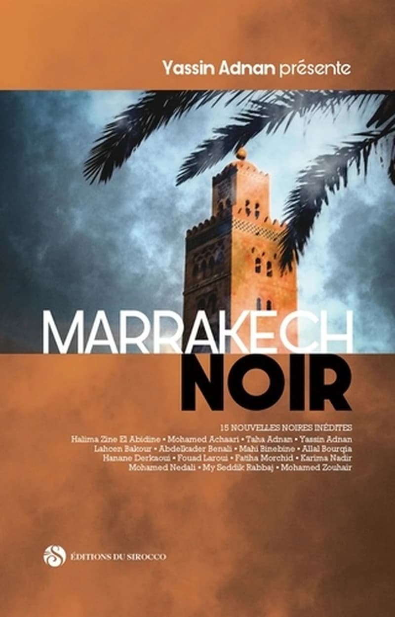 Marrakech noir ; 15 nouvelles noires inédites