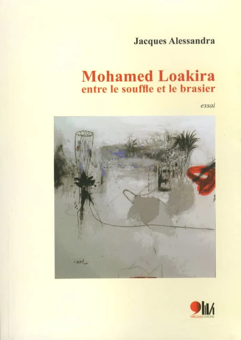 Mohamed Loakira ; entre le souffle et le brasier