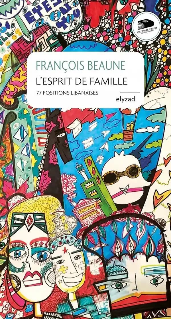 L'esprit de famille ; 77 positions libanaises