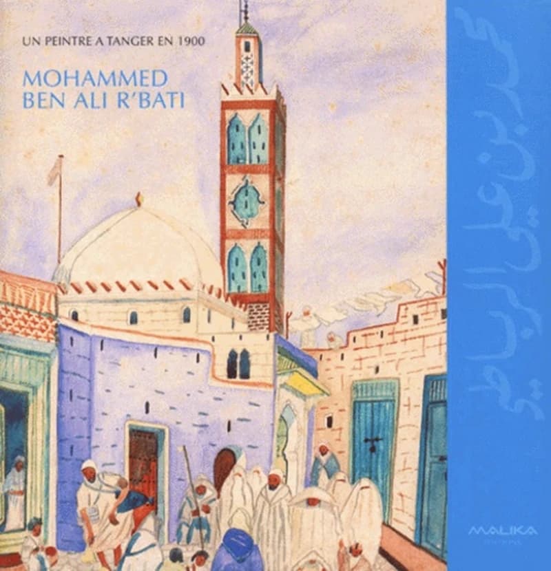 Mohammed Ben Ali R'Bati : un peintre à Tanger en 1900