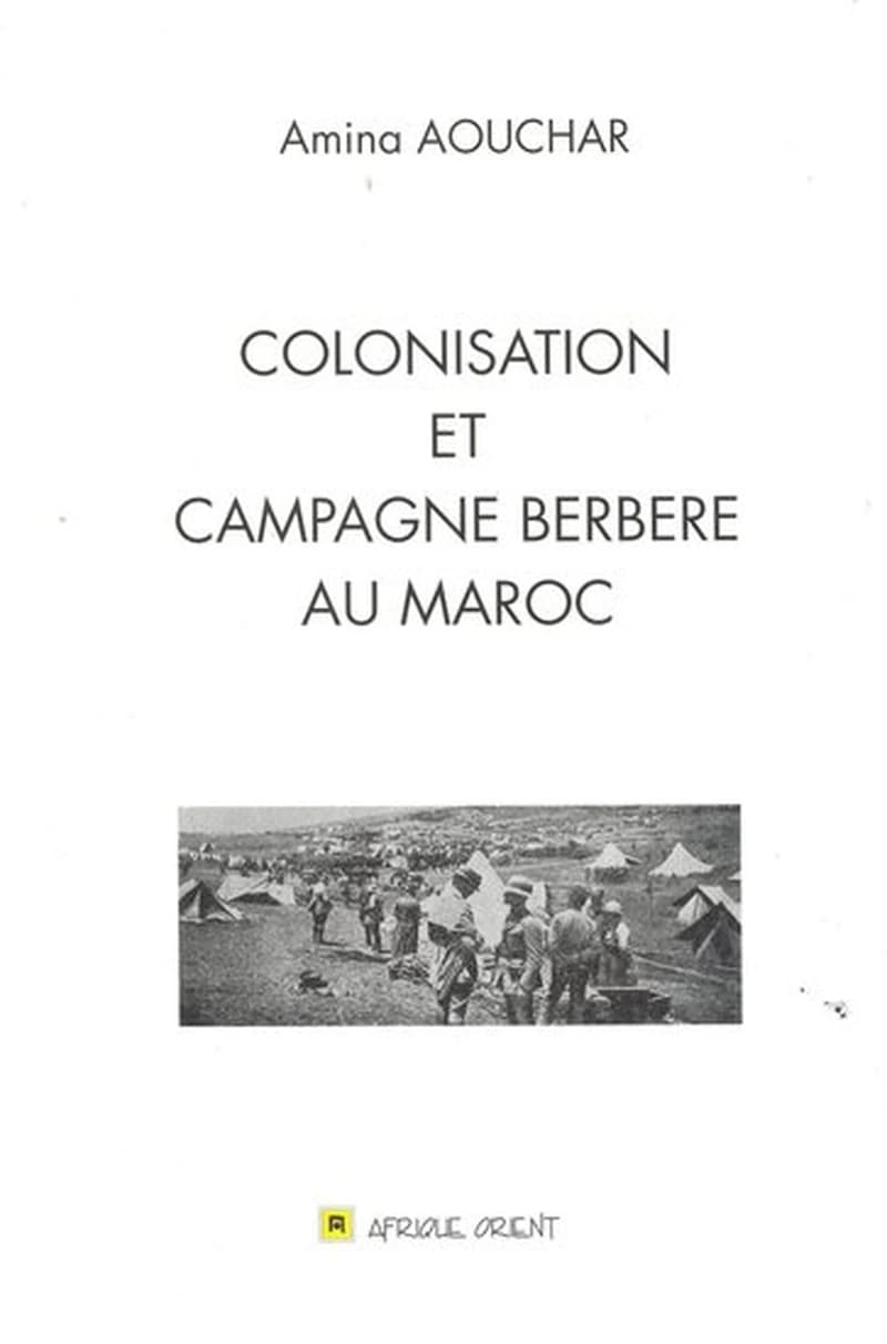 Colonisation et campagne berbère au Maroc