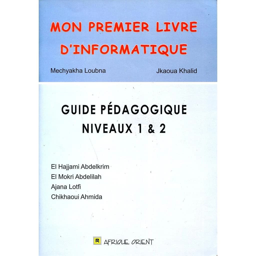 Mon Premier Livre d'Informatique guide pédagogique niveaux 1& 2 +2 CD