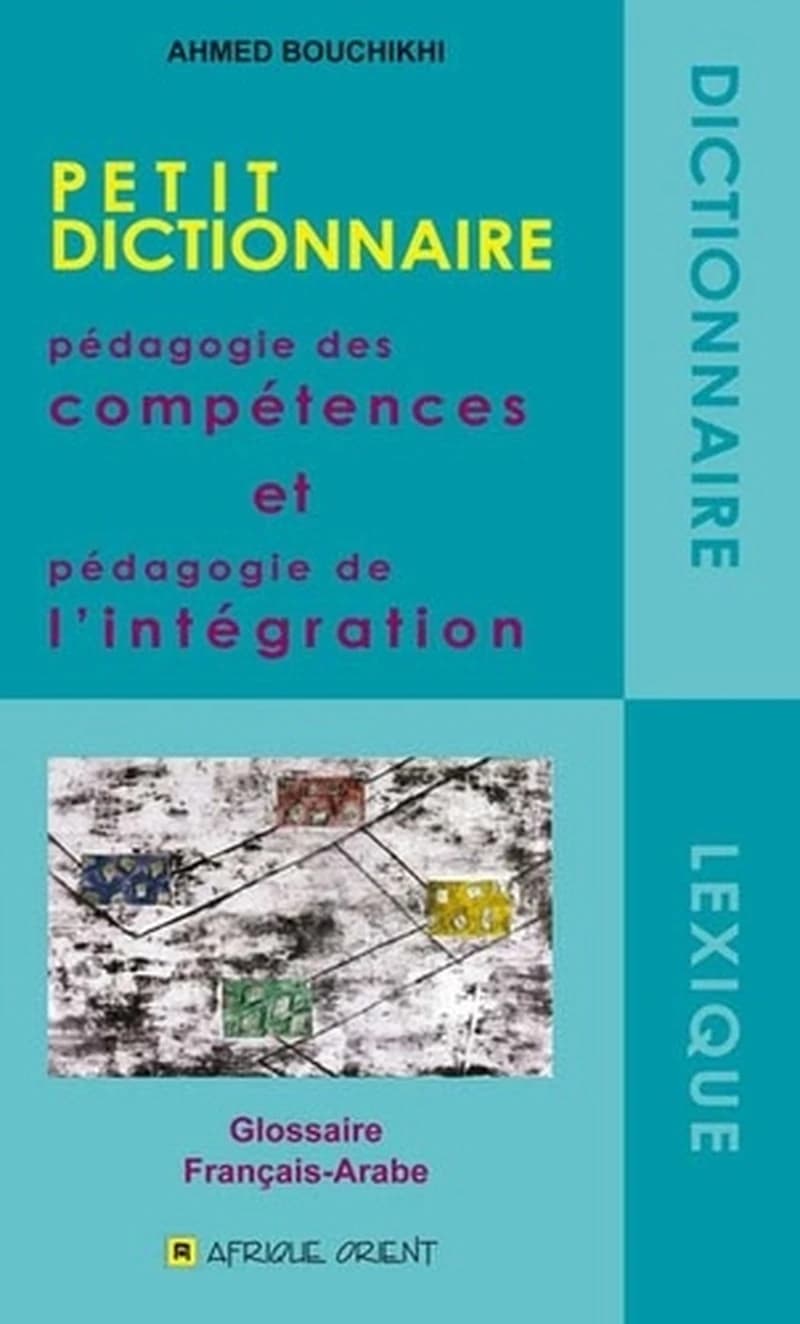 Petit dictionnaire ; pédagogie des compétences et pédagogie de l'intégration