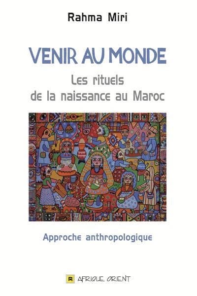 Venir au monde : les rituels de la naissance au Maroc