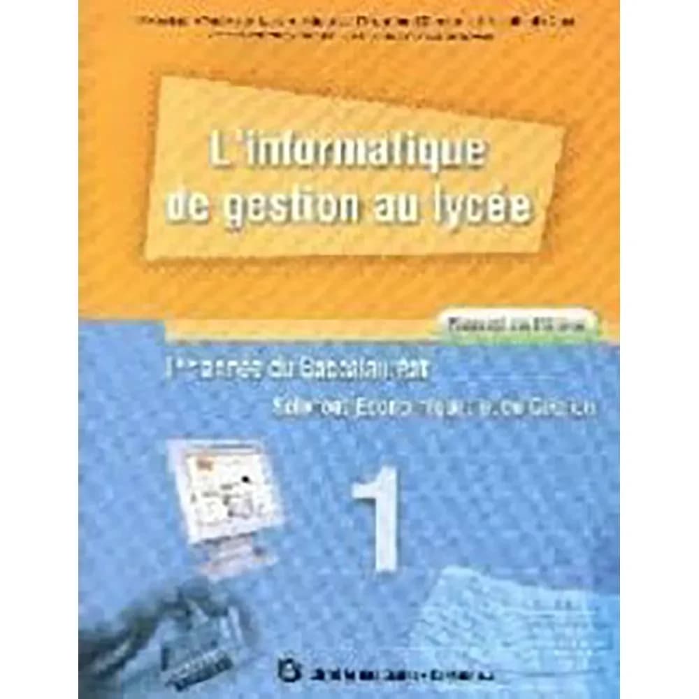 L’INFORMATIQUE DE GESTION AU LYCEE 1ER BAC