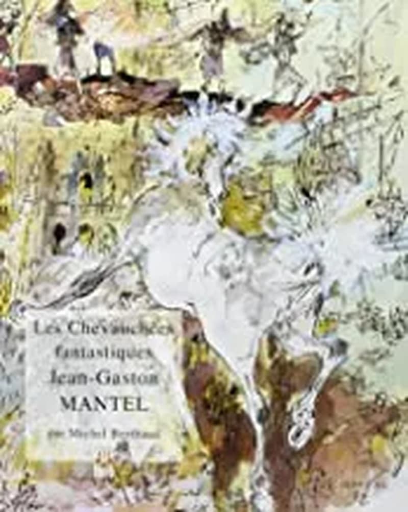 Les chevauchées fantastiques de Jean-Gaston Mantel