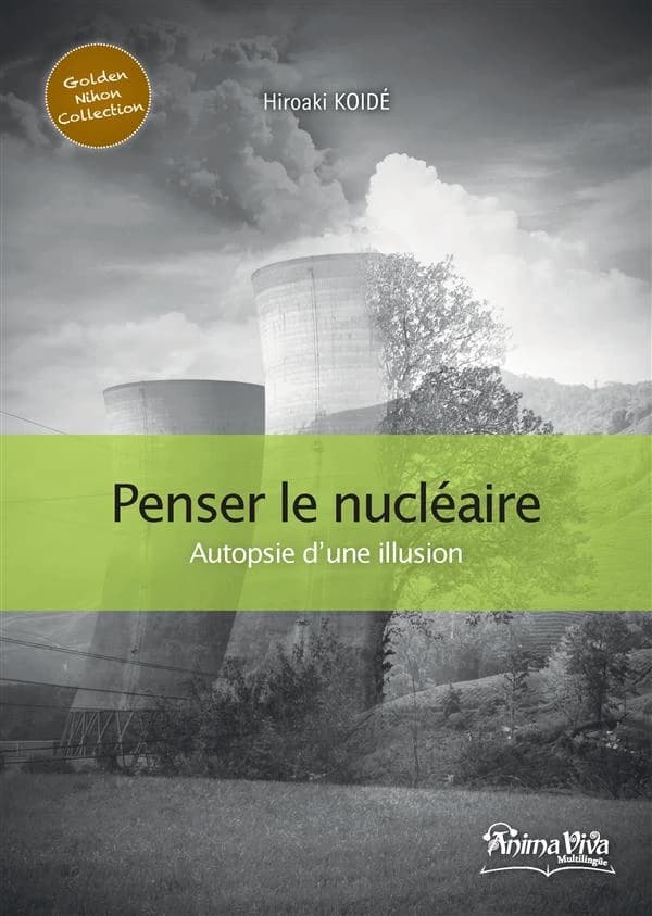 Penser le nucléaire : autopsie d'une illusion
