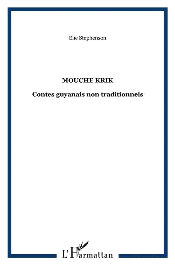 Mouche Krik : contes guyanais non traditionnels