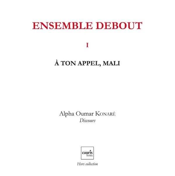 Ensemble debout Tome 1 ; à ton appel Mali