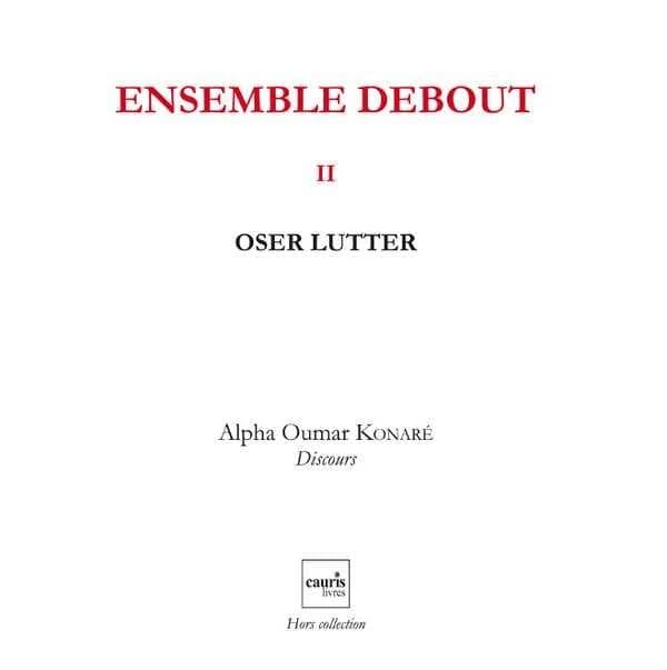 Ensemble debout Tome 2 ; oser lutter