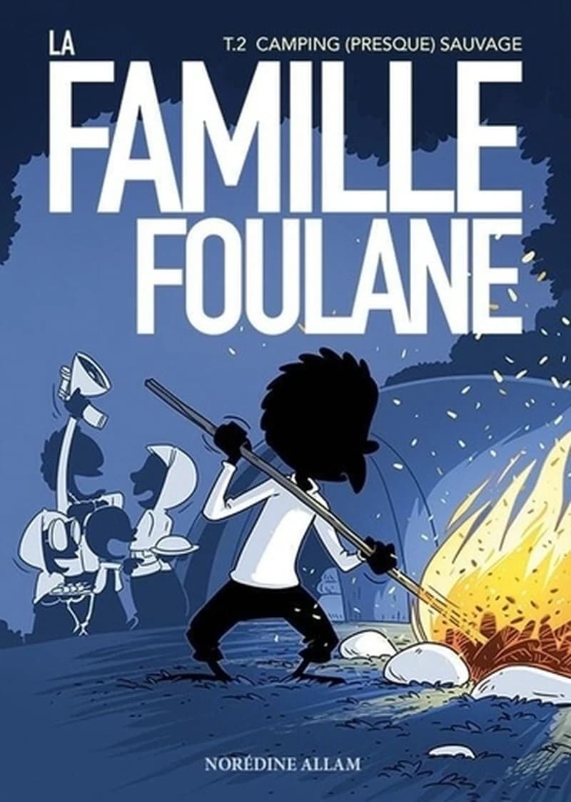 La famille Foulane Tome 2 : camping (presque) sauvage