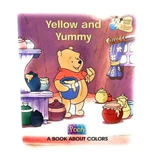 Yellow and Yummy : A Book About Colors