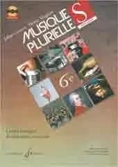 Musiques plurielles : enseignant : 6e : cours complet d'éducation musicale
