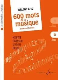 600 mots de la musique : Genres et formes. B