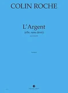 L'argent (elle,sans desir) pour ensemble de 29 musiciens --- conducteur