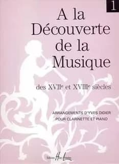 A la decouverte de la musique des 17 et 18 siecles vol.1 --- clarinette