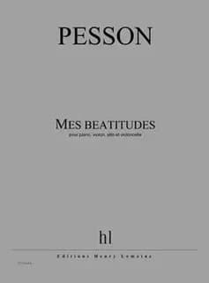 Mes beatitudes --- piano, violon, alto et violoncelle