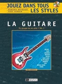 Jouez dans tous les styles vol.1 + cd --- guitare