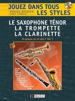 Jouez dans tous les styles vol.1 + cd --- clarinette ou trompette ou saxo