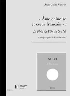 Ame chinoise et coeur francais : le plein du vide de xu yi --- analyse