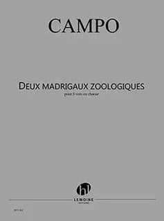 Madrigaux zoologiques (2) pour 5 voix ou choeur --- conducteur et parties