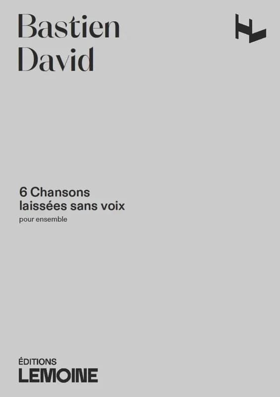 6 chansons laissees sans voix, pour ensemble --- conducteur