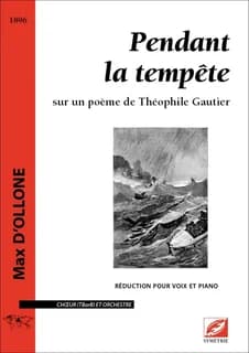 Pendant la tempete (reduction pour voix et piano)