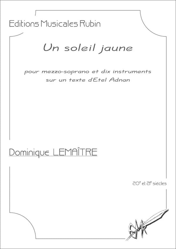 Un soleil jaune, partition pour mezzo-soprano et dix instruments (conducteur) : sur un texte d'Etel Adnan