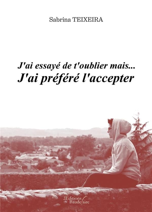 J'ai essayé de t'oublier mais j'ai préféré l'accepter