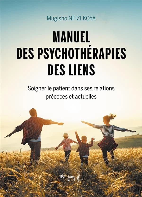 Manuel des psychothérapies des liens : soigner le patient dans ses relations précoces et actuelles