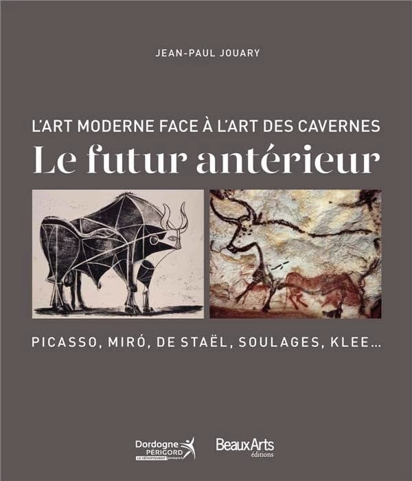 Le futur antérieur : l'art moderne face à l'art des cavernes