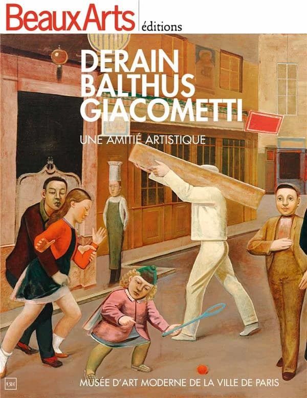 Derain, Balthus, Giacometti : une amitié artistique : Musée d'art moderne de la ville de Paris