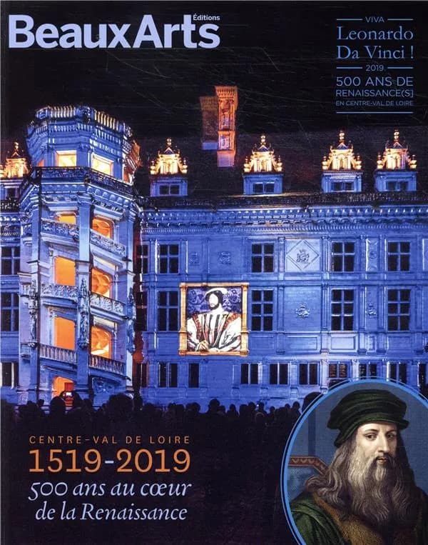 Centre-Val de Loire, 1519-2019 : 500 ans au coeur de la Renaissance