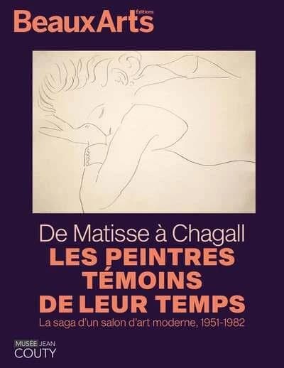 De Matisse à Chagall : les peintres témoins de leurs temps : la saga d'un salon d'art moderne, 1951-1982