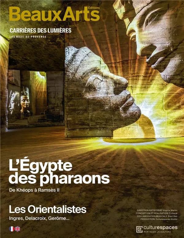 L'Égypte des pharaons : de Khéops à Ramsès II : Carrière des lumières, Les Baux-de-Provence. Les Orientalistes : Ingres, Delacroix, Gérôme...